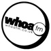 Whoa FM WhoaWorldMedia.com Logo